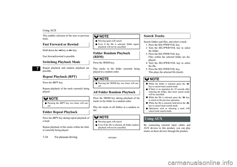MITSUBISHI L200 2020  Owners Manual (in English) �T�h�i�s� �e�n�a�b�l�e�s� �s�e�l�e�c�t�i�o�n� �o�f� �t�h�e� �n�e�x�t� �o�r� �p�r�e�v�i�o�u�s
�t�r�a�c�k�.
�F�a�s�t� �F�o�r�w�a�r�d� �o�r� �R�e�w�i�n�d
�H�o�l�d� �d�o�w�n� �t�h�e� � �k�e�y� �o�r� � �k�