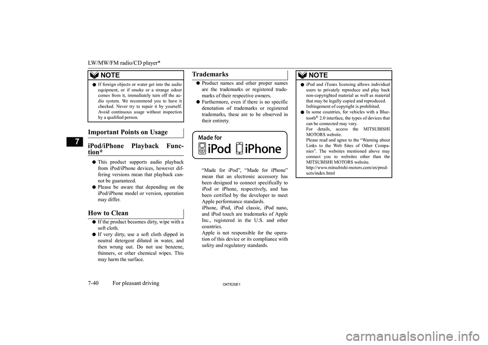MITSUBISHI L200 2020  Owners Manual (in English) �N�O�T�E�z�I�f� �f�o�r�e�i�g�n� �o�b�j�e�c�t�s� �o�r� �w�a�t�e�r� �g�e�t� �i�n�t�o� �t�h�e� �a�u�d�i�o
�e�q�u�i�p�m�e�n�t�,�  �o�r�  �i�f�  �s�m�o�k�e�  �o�r�  �a�  �s�t�r�a�n�g�e�  �o�d�o�u�r �c�o�m�