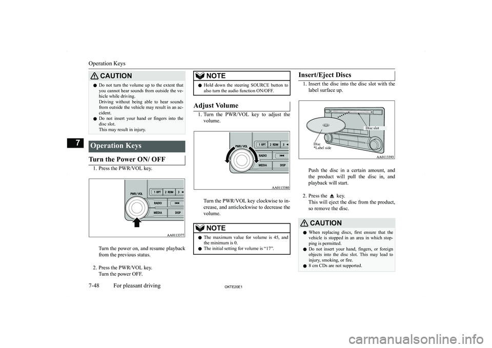 MITSUBISHI L200 2020  Owners Manual (in English) �C�A�U�T�,�O�N�z�D�o�  �n�o�t�  �t�u�r�n�  �t�h�e�  �v�o�l�u�m�e�  �u�p�  �t�o�  �t�h�e�  �e�x�t�e�n�t�  �t�h�a�t
�y�o�u� �c�a�n�n�o�t� �h�e�a�r� �s�o�u�n�d�s� �f�r�o�m� �o�u�t�s�i�d�e� �t�h�e� �v�e�-