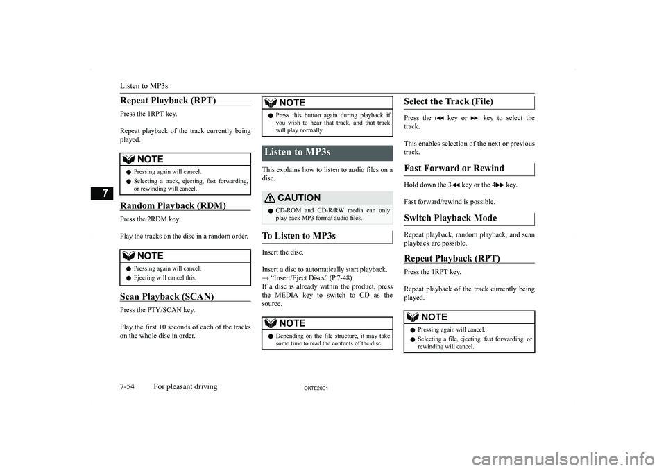 MITSUBISHI L200 2020  Owners Manual (in English) �R�e�p�e�a�t� �P�l�a�y�b�a�c�k� �(�R�P�T�)
�P�r�e�s�s� �t�h�e� �1�R�P�T� �k�e�y�.
� 
�R�e�p�e�a�t�  �p�l�a�y�b�a�c�k�  �o�f�  �t�h�e�  �t�r�a�c�k�  �c�u�r�r�e�n�t�l�y�  �b�e�i�n�g
�p�l�a�y�e�d�.
�N�O�