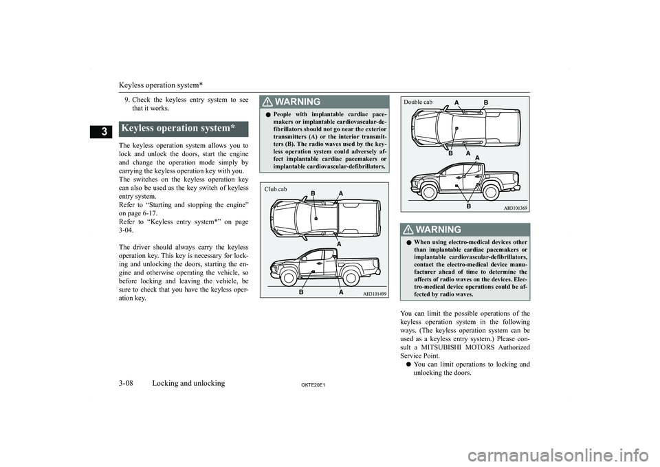 MITSUBISHI L200 2020   (in English) Owners Guide �9�.�C�h�e�c�k�  �t�h�e�  �k�e�y�l�e�s�s�  �e�n�t�r�y�  �s�y�s�t�e�m�  �t�o�  �s�e�e
�t�h�a�t� �i�t� �w�o�r�k�s�.�K�e�y�l�e�s�s� �o�p�e�r�a�t�i�o�n� �s�y�s�t�e�m�*
�T�h�e�  �k�e�y�l�e�s�s�  �o�p�e�r�a