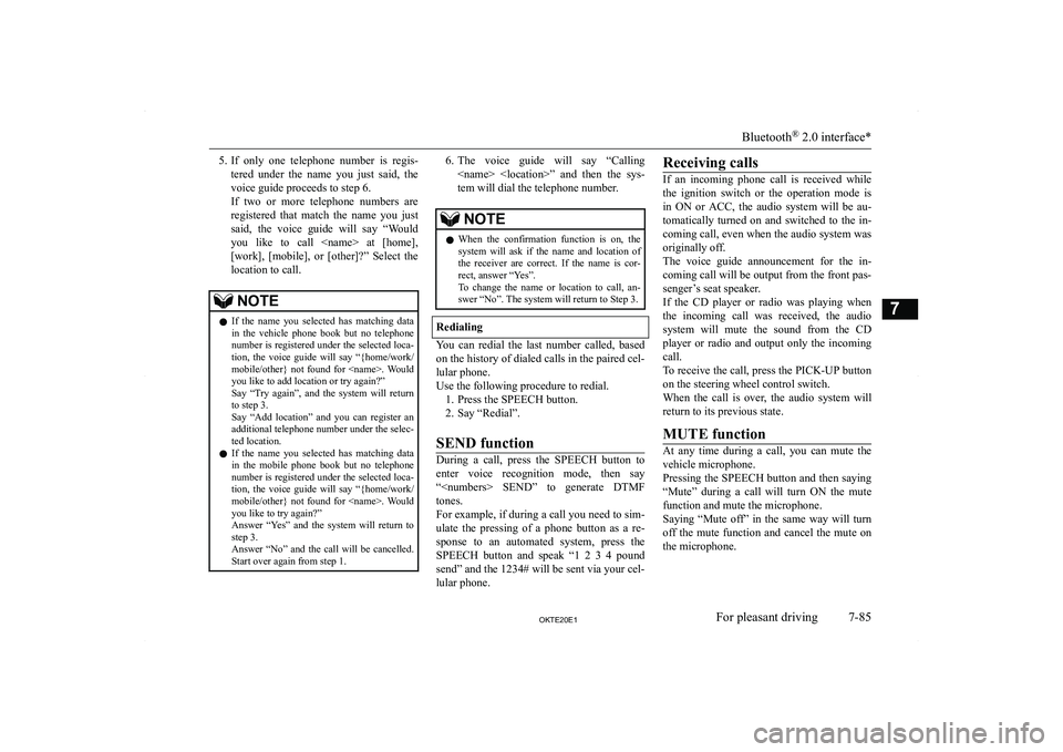 MITSUBISHI L200 2020  Owners Manual (in English) �5�.�I�f�  �o�n�l�y�  �o�n�e�  �t�e�l�e�p�h�o�n�e�  �n�u�m�b�e�r�  �i�s�  �r�e�g�i�s�-
�t�e�r�e�d�  �u�n�d�e�r�  �t�h�e�  �n�a�m�e�  �y�o�u�  �j�u�s�t�  �s�a�i�d�,�  �t�h�e
�v�o�i�c�e� �g�u�i�d�e� �p�