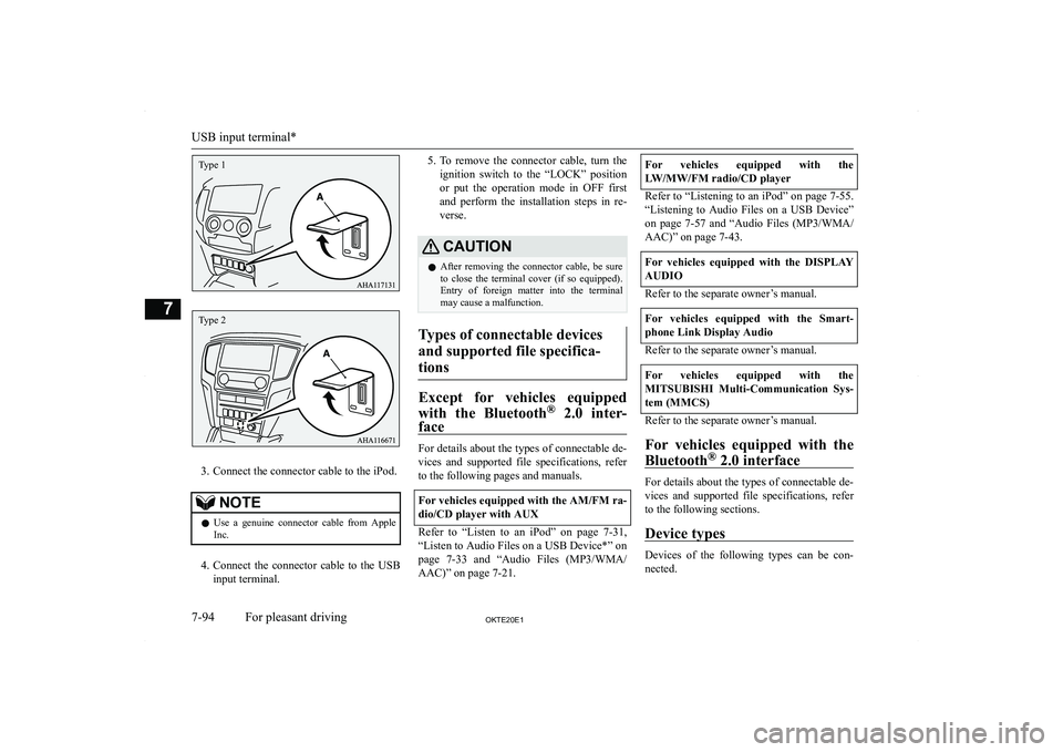 MITSUBISHI L200 2020  Owners Manual (in English) �3�. �C�o�n�n�e�c�t� �t�h�e� �c�o�n�n�e�c�t�o�r� �c�a�b�l�e� �t�o� �t�h�e� �i�P�o�d�.
�N�O�T�E�z�U�s�e�  �a�  �g�e�n�u�i�n�e�  �c�o�n�n�e�c�t�o�r�  �c�a�b�l�e�  �f�r�o�m�  �A�p�p�l�e
�I�n�c�.
�4�. �C�