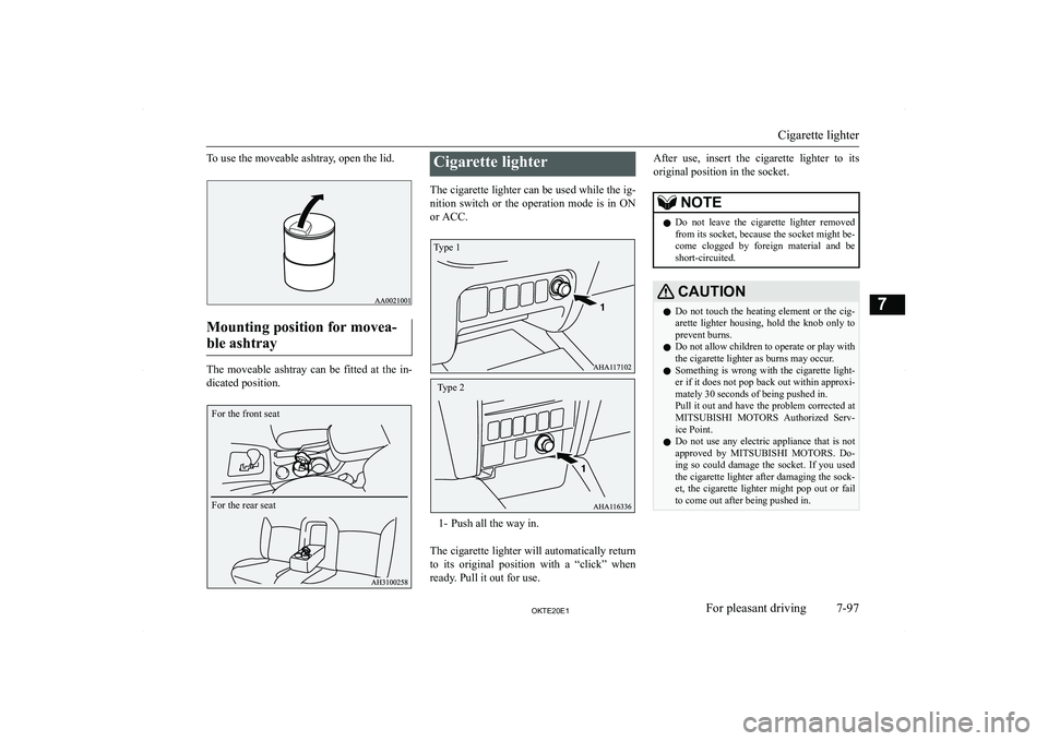 MITSUBISHI L200 2020  Owners Manual (in English) �T�o� �u�s�e� �t�h�e� �m�o�v�e�a�b�l�e� �a�s�h�t�r�a�y�,� �o�p�e�n� �t�h�e� �l�i�d�.
�M�o�u�n�t�i�n�g� �p�o�s�i�t�i�o�n� �f�o�r� �m�o�v�e�a�-�b�l�e� �a�s�h�t�r�a�y
�T�h�e�  �m�o�v�e�a�b�l�e�  �a�s�h�t