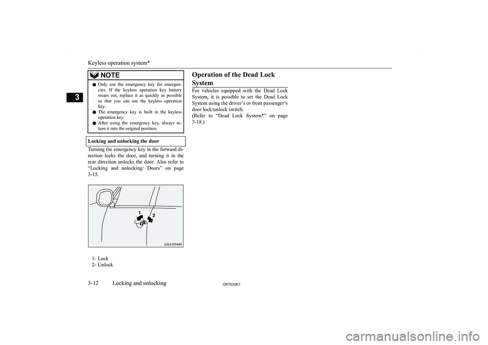 MITSUBISHI L200 2020   (in English) Service Manual �N�O�T�E�z�O�n�l�y�  �u�s�e�  �t�h�e�  �e�m�e�r�g�e�n�c�y�  �k�e�y�  �f�o�r�  �e�m�e�r�g�e�n�-
�c�i�e�s�.�  �I�f�  �t�h�e�  �k�e�y�l�e�s�s�  �o�p�e�r�a�t�i�o�n�  �k�e�y�  �b�a�t�t�e�r�y
�w�e�a�r�s�  �