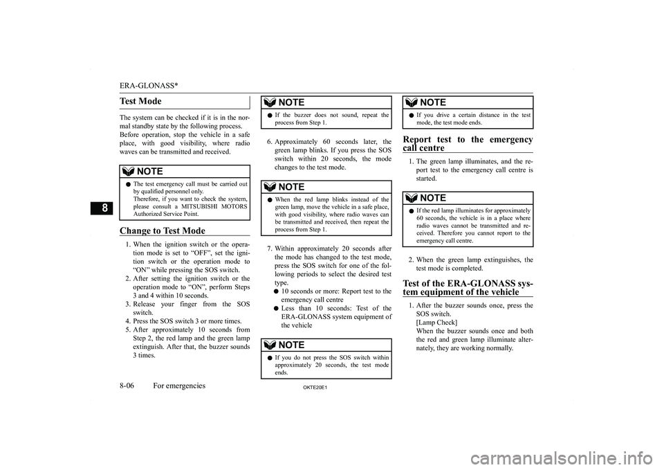 MITSUBISHI L200 2020  Owners Manual (in English) �T�e�s�t� �M�o�d�e
�T�h�e� �s�y�s�t�e�m� �c�a�n� �b�e� �c�h�e�c�k�e�d� �i�f� �i�t� �i�s� �i�n� �t�h�e� �n�o�r�-
�m�a�l� �s�t�a�n�d�b�y� �s�t�a�t�e� �b�y� �t�h�e� �f�o�l�l�o�w�i�n�g� �p�r�o�c�e�s�s�.
�