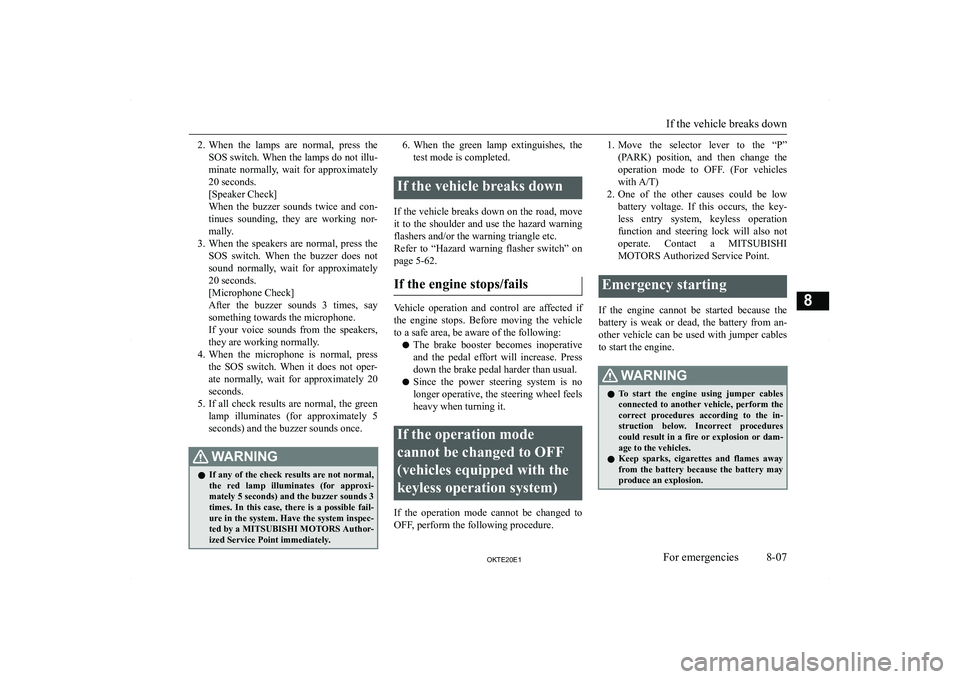 MITSUBISHI L200 2020  Owners Manual (in English) �2�.�W�h�e�n�  �t�h�e�  �l�a�m�p�s�  �a�r�e�  �n�o�r�m�a�l�,�  �p�r�e�s�s�  �t�h�e
�S�O�S� �s�w�i�t�c�h�.� �W�h�e�n� �t�h�e� �l�a�m�p�s� �d�o� �n�o�t� �i�l�l�u�- �m�i�n�a�t�e�  �n�o�r�m�a�l�l�y�,�  �w
