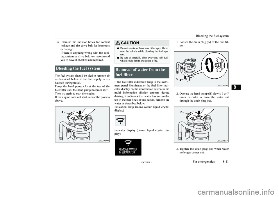 MITSUBISHI L200 2020  Owners Manual (in English) �6�.�E�x�a�m�i�n�e�  �t�h�e�  �r�a�d�i�a�t�o�r�  �h�o�s�e�s�  �f�o�r�  �c�o�o�l�a�n�t
�l�e�a�k�a�g�e�  �a�n�d�  �t�h�e�  �d�r�i�v�e�  �b�e�l�t�  �f�o�r�  �l�o�o�s�e�n�e�s�s
�o�r� �d�a�m�a�g�e�.
�I�f� 