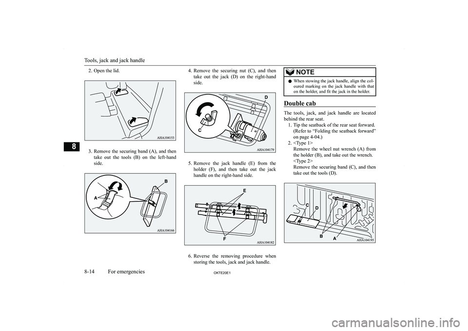 MITSUBISHI L200 2020  Owners Manual (in English) �2�. �O�p�e�n� �t�h�e� �l�i�d�.
�3�.�R�e�m�o�v�e� �t�h�e� �s�e�c�u�r�i�n�g� �b�a�n�d� �(�A�)�,� �a�n�d� �t�h�e�n
�t�a�k�e�  �o�u�t�  �t�h�e�  �t�o�o�l�s�  �(�B�)�  �o�n�  �t�h�e�  �l�e�f�t�-�h�a�n�d �
