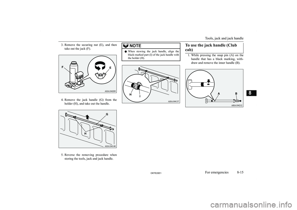 MITSUBISHI L200 2020  Owners Manual (in English) �3�.�R�e�m�o�v�e�  �t�h�e�  �s�e�c�u�r�i�n�g�  �n�u�t�  �(�E�)�,�  �a�n�d�  �t�h�e�n
�t�a�k�e� �o�u�t� �t�h�e� �j�a�c�k� �(�F�)�.
�4�. �R�e�m�o�v�e�  �t�h�e�  �j�a�c�k�  �h�a�n�d�l�e�  �(�G�)�  �f�r�o
