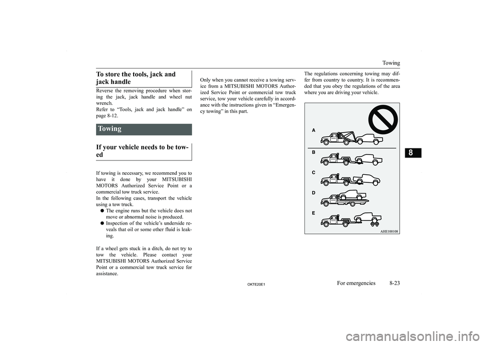 MITSUBISHI L200 2020  Owners Manual (in English) �T�o� �s�t�o�r�e� �t�h�e� �t�o�o�l�s�,� �j�a�c�k� �a�n�d�j�a�c�k� �h�a�n�d�l�e
�R�e�v�e�r�s�e�  �t�h�e�  �r�e�m�o�v�i�n�g�  �p�r�o�c�e�d�u�r�e�  �w�h�e�n�  �s�t�o�r�- �i�n�g�  �t�h�e�  �j�a�c�k�,�  �j