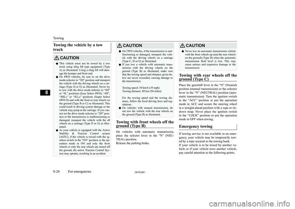 MITSUBISHI L200 2020  Owners Manual (in English) �T�o�w�i�n�g� �t�h�e� �v�e�h�i�c�l�e� �b�y� �a� �t�o�w�t�r�u�c�k�C�A�U�T�,�O�N�z �T�h�i�s�  �v�e�h�i�c�l�e�  �m�u�s�t�  �n�o�t�  �b�e�  �t�o�w�e�d�  �b�y�  �a�  �t�o�w
�t�r�u�c�k�  �u�s�i�n�g�  �s�l�i
