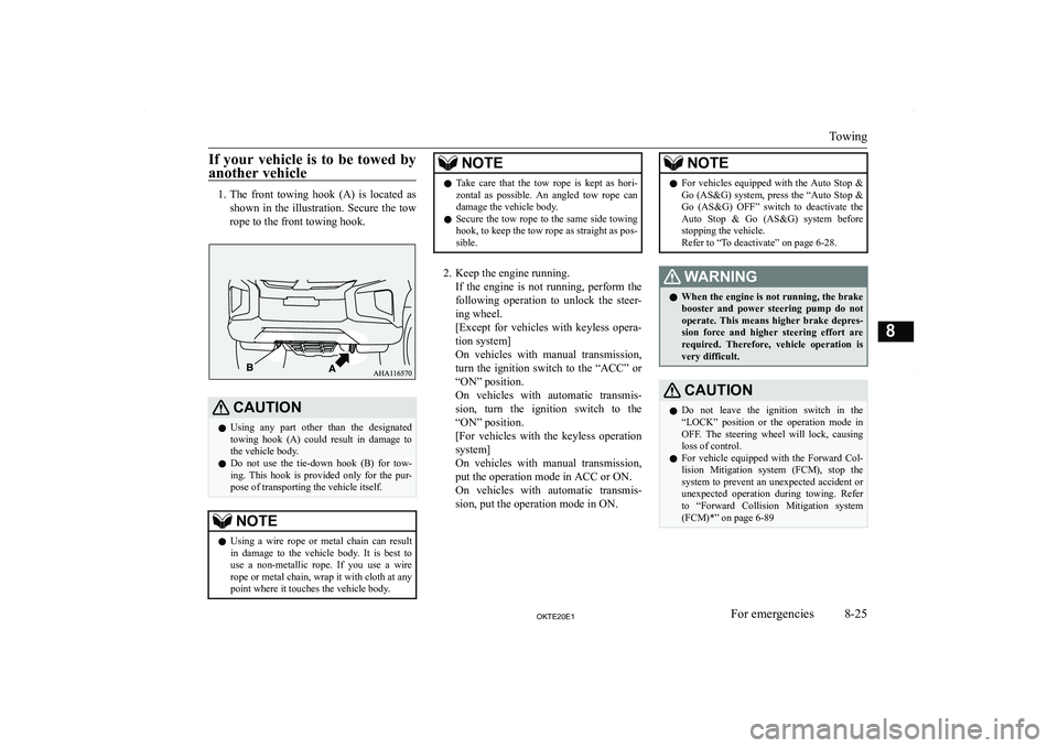 MITSUBISHI L200 2020  Owners Manual (in English) �I�f� �y�o�u�r� �v�e�h�i�c�l�e� �i�s� �t�o� �b�e� �t�o�w�e�d� �b�y
�a�n�o�t�h�e�r� �v�e�h�i�c�l�e
�1�. �T�h�e�  �f�r�o�n�t�  �t�o�w�i�n�g�  �h�o�o�k�  �(�A�)�  �i�s�  �l�o�c�a�t�e�d�  �a�s
�s�h�o�w�n�