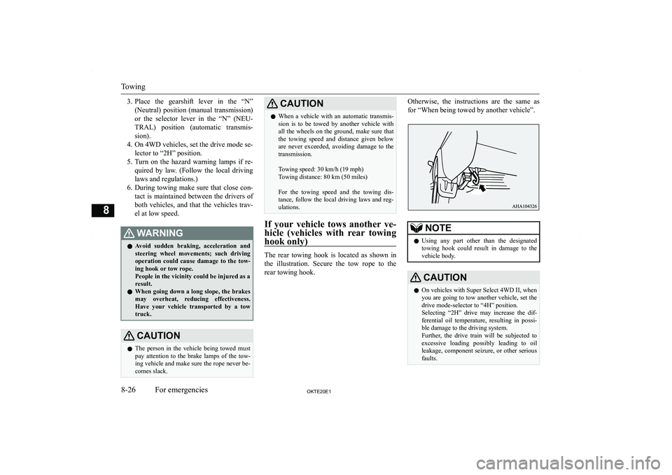 MITSUBISHI L200 2020  Owners Manual (in English) �3�.�P�l�a�c�e�  �t�h�e�  �g�e�a�r�s�h�i�f�t�  �l�e�v�e�r�  �i�n�  �t�h�e�  �“�N�”
�(�N�e�u�t�r�a�l�)�  �p�o�s�i�t�i�o�n�  �(�m�a�n�u�a�l�  �t�r�a�n�s�m�i�s�s�i�o�n�) �o�r�  �t�h�e�  �s�e�l�e�c�t�