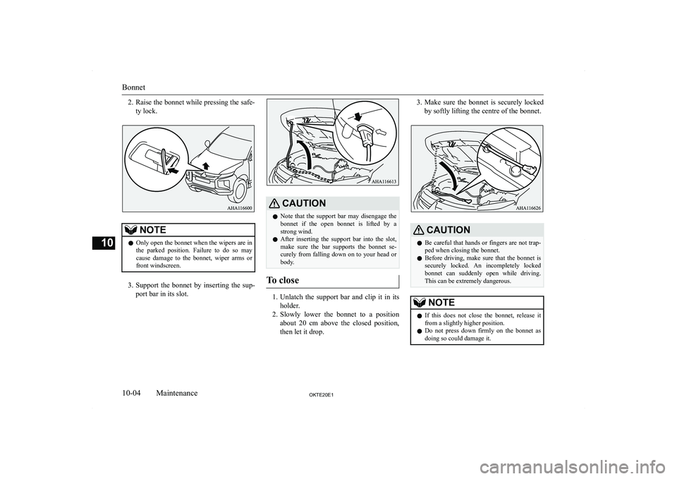MITSUBISHI L200 2020  Owners Manual (in English) �2�.�R�a�i�s�e� �t�h�e� �b�o�n�n�e�t� �w�h�i�l�e� �p�r�e�s�s�i�n�g� �t�h�e� �s�a�f�e�-
�t�y� �l�o�c�k�.�N�O�T�E�z �O�n�l�y� �o�p�e�n� �t�h�e� �b�o�n�n�e�t� �w�h�e�n� �t�h�e� �w�i�p�e�r�s� �a�r�e� �i�n
