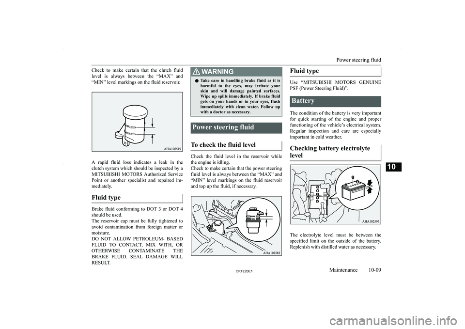MITSUBISHI L200 2020  Owners Manual (in English) �C�h�e�c�k�  �t�o�  �m�a�k�e�  �c�e�r�t�a�i�n�  �t�h�a�t�  �t�h�e�  �c�l�u�t�c�h�  �f�l�u�i�d�l�e�v�e�l�  �i�s�  �a�l�w�a�y�s�  �b�e�t�w�e�e�n�  �t�h�e�  �“�M�A�X�”�  �a�n�d �“�M�I�N�”� �l�e�v