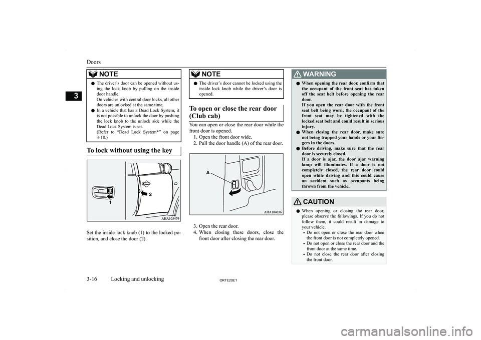 MITSUBISHI L200 2020   (in English) Service Manual �N�O�T�E�z�T�h�e� �d�r�i�v�e�r�’�s� �d�o�o�r� �c�a�n� �b�e� �o�p�e�n�e�d� �w�i�t�h�o�u�t� �u�s�-
�i�n�g�  �t�h�e�  �l�o�c�k�  �k�n�o�b�  �b�y�  �p�u�l�l�i�n�g�  �o�n�  �t�h�e�  �i�n�s�i�d�e
�d�o�o�r