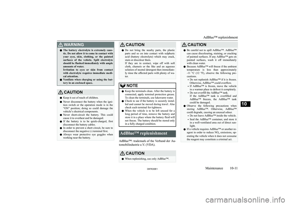 MITSUBISHI L200 2020  Owners Manual (in English) �:�A�R�N�,�N�G�z�T�h�e�  �b�a�t�t�e�r�y�  �e�l�e�c�t�r�o�l�y�t�e�  �i�s�  �e�x�t�r�e�m�e�l�y�  �c�a�u�s�-
�t�i�c�.� �D�o� �n�o�t� �a�l�l�o�w� �i�t� �t�o� �c�o�m�e� �i�n� �c�o�n�t�a�c�t� �w�i�t�h
�y�o�