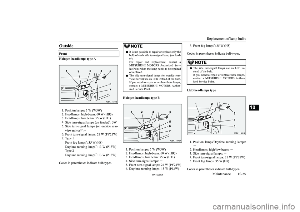 MITSUBISHI L200 2020  Owners Manual (in English) �O�u�t�s�i�d�e
�F�r�o�n�t
�H�a�l�o�g�e�n� �h�e�a�d�l�a�m�p�s� �t�y�p�e� �A
�1�. �P�o�s�i�t�i�o�n� �l�a�m�p�s�:� �5� �W� �(�W�5�W�)
�2�. �H�e�a�d�l�a�m�p�s�,� �h�i�g�h�-�b�e�a�m�:� �6�0� �W� �(�H�B�3�)