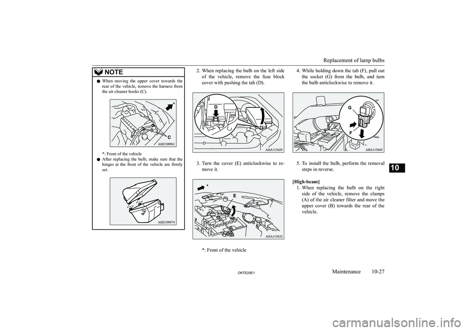 MITSUBISHI L200 2020  Owners Manual (in English) �N�O�T�E�z�W�h�e�n�  �m�o�v�i�n�g�  �t�h�e�  �u�p�p�e�r�  �c�o�v�e�r�  �t�o�w�a�r�d�s�  �t�h�e
�r�e�a�r�  �o�f�  �t�h�e�  �v�e�h�i�c�l�e�,�  �r�e�m�o�v�e�  �t�h�e�  �h�a�r�n�e�s�s�  �f�r�o�m�t�h�e� �a