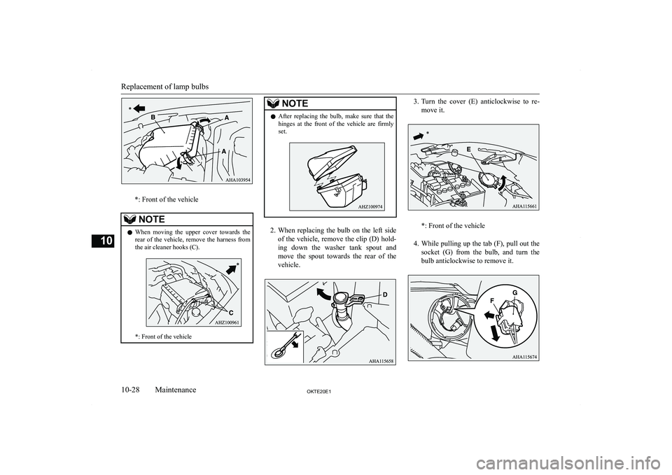 MITSUBISHI L200 2020  Owners Manual (in English) �*�:� �F�r�o�n�t� �o�f� �t�h�e� �v�e�h�i�c�l�e
�N�O�T�E�z�W�h�e�n�  �m�o�v�i�n�g�  �t�h�e�  �u�p�p�e�r�  �c�o�v�e�r�  �t�o�w�a�r�d�s�  �t�h�e
�r�e�a�r�  �o�f�  �t�h�e�  �v�e�h�i�c�l�e�,�  �r�e�m�o�v�e