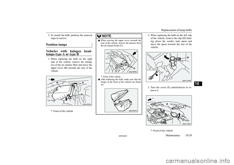 MITSUBISHI L200 2020  Owners Manual (in English) �5�.�T�o�  �i�n�s�t�a�l�l�  �t�h�e�  �b�u�l�b�,�  �p�e�r�f�o�r�m�  �t�h�e�  �r�e�m�o�v�a�l
�s�t�e�p�s� �i�n� �r�e�s�e�r�v�e�.�P�o�s�i�t�i�o�n� �l�a�m�p�s
�V�e�h�i�c�l�e�s�  �w�i�t�h�  �h�a�l�o�g�e�n� 