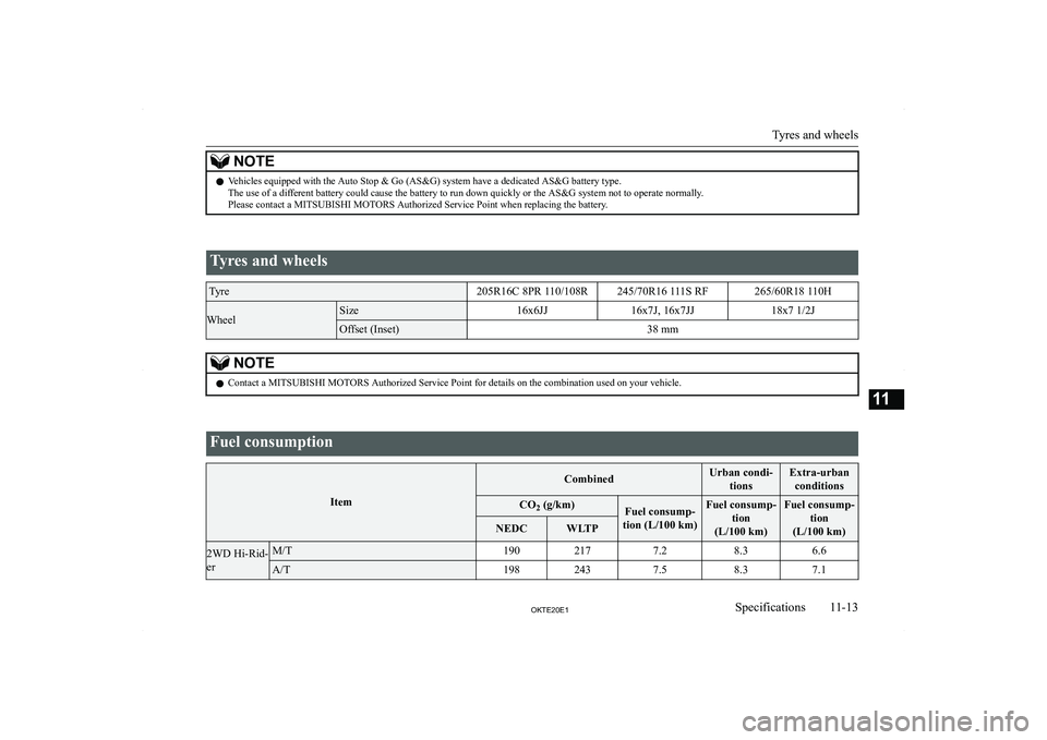 MITSUBISHI L200 2020  Owners Manual (in English) �N�O�T�E�z�V�e�h�i�c�l�e�s� �e�q�u�i�p�p�e�d� �w�i�t�h� �t�h�e� �A�u�t�o� �S�t�o�p� �&� �G�o� �(�A�S�&�G�)� �s�y�s�t�e�m� �h�a�v�e� �a� �d�e�d�i�c�a�t�e�d� �A�S�&�G� �b�a�t�t�e�r�y� �t�y�p�e�.
�T�h�e�