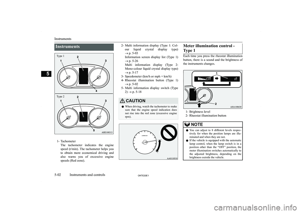 MITSUBISHI L200 2020   (in English) Owners Manual �I�n�s�t�r�u�m�e�n�t�s
�1�- �T�a�c�h�o�m�e�t�e�r�T�h�e�  �t�a�c�h�o�m�e�t�e�r�  �i�n�d�i�c�a�t�e�s�  �t�h�e�  �e�n�g�i�n�e
�s�p�e�e�d�  �(�r�/�m�i�n�)�.�  �T�h�e�  �t�a�c�h�o�m�e�t�e�r�  �h�e�l�p�s�  