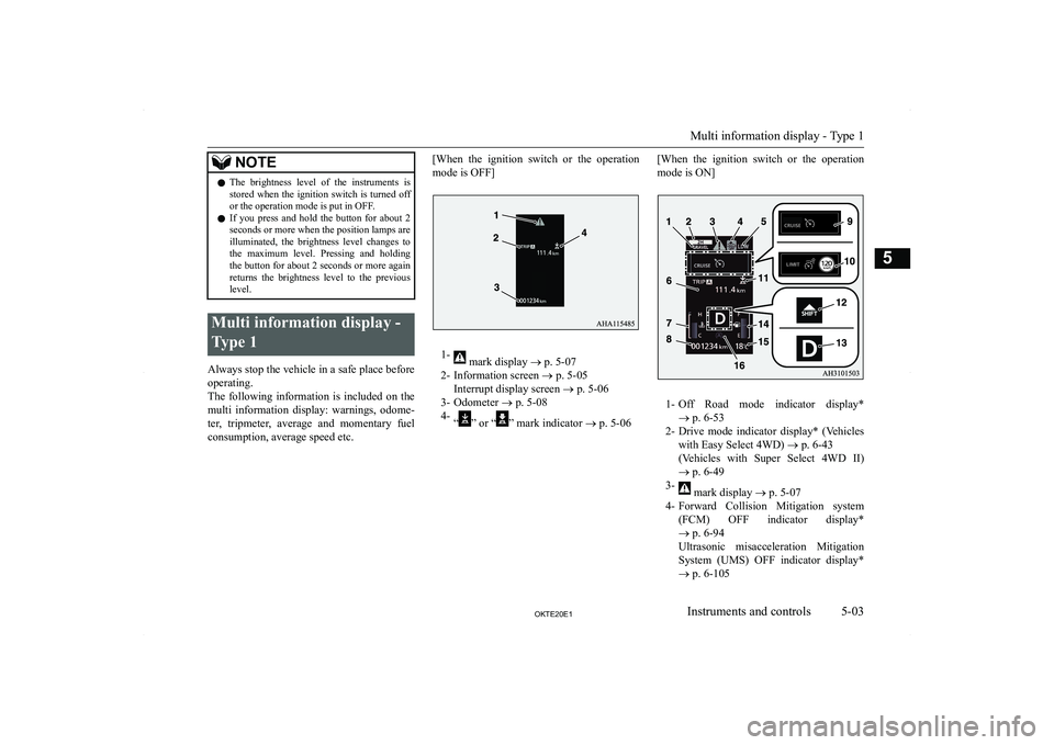 MITSUBISHI L200 2020   (in English) Owners Manual �N�O�T�E�z�T�h�e�  �b�r�i�g�h�t�n�e�s�s�  �l�e�v�e�l�  �o�f�  �t�h�e�  �i�n�s�t�r�u�m�e�n�t�s�  �i�s
�s�t�o�r�e�d�  �w�h�e�n�  �t�h�e�  �i�g�n�i�t�i�o�n�  �s�w�i�t�c�h�  �i�s�  �t�u�r�n�e�d�  �o�f�f
�