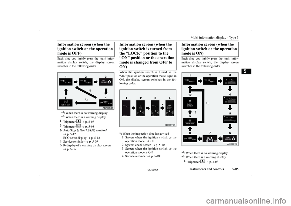 MITSUBISHI L200 2020   (in English) Owners Manual �I�n�f�o�r�m�a�t�i�o�n� �s�c�r�e�e�n� �(�w�h�e�n� �t�h�e�i�g�n�i�t�i�o�n� �s�w�i�t�c�h� �o�r� �t�h�e� �o�p�e�r�a�t�i�o�n �m�o�d�e� �i�s� �O�F�F�)
�E�a�c�h�  �t�i�m�e�  �y�o�u�  �l�i�g�h�t�l�y�  �p�r�e