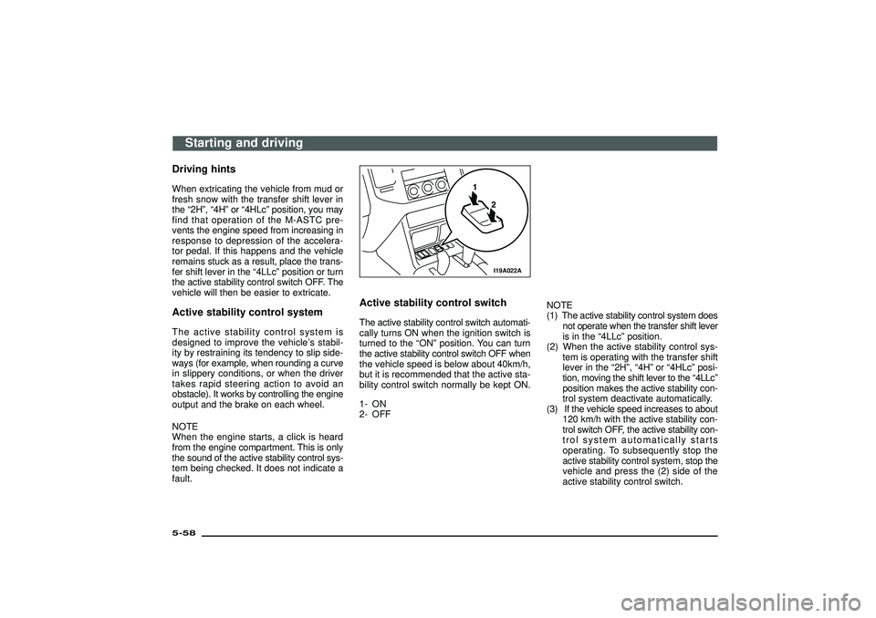 MITSUBISHI SHOGUN 2003 (in English) Repair Manual Driving hintsWhen extricating the vehicle from mud or
fresh snow with the transfer shift lever in
the“2H”,“4H”or“4HLc”position, you may
find that operation of the M-ASTC pre-
vents the eng MITSUBISHI SHOGUN 2003 (in English) Repair Manual Driving hintsWhen extricating the vehicle from mud or
fresh snow with the transfer shift lever in
the“2H”,“4H”or“4HLc”position, you may
find that operation of the M-ASTC pre-
vents the eng