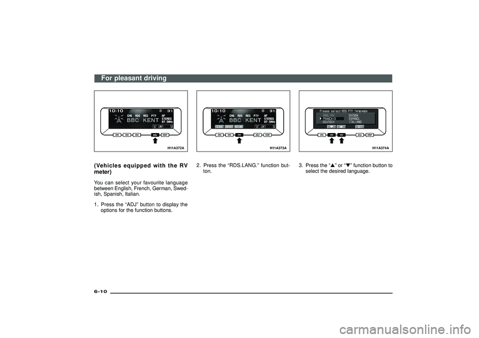 MITSUBISHI SHOGUN 2003 (in English) Service Manual H11A372A
(Vehicles equipped with the RV
meter)You can select your favourite language
between English, French, German, Swed-
ish, Spanish, Italian.
1. Press the“ADJ”button to display the
options fo MITSUBISHI SHOGUN 2003 (in English) Service Manual H11A372A
(Vehicles equipped with the RV
meter)You can select your favourite language
between English, French, German, Swed-
ish, Spanish, Italian.
1. Press the“ADJ”button to display the
options fo