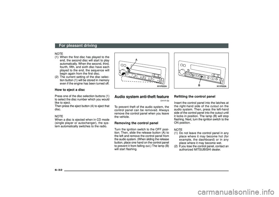 MITSUBISHI SHOGUN 2003 Owners Manual (in English) NOTE
(1) When the first disc has played to the
end, the second disc will start to play
automatically. When the second, third,
fourth, fifth, and sixth disc have each
played to the end, the sequence wi MITSUBISHI SHOGUN 2003 Owners Manual (in English) NOTE
(1) When the first disc has played to the
end, the second disc will start to play
automatically. When the second, third,
fourth, fifth, and sixth disc have each
played to the end, the sequence wi