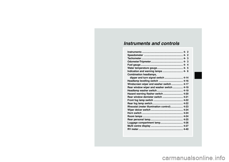 MITSUBISHI SHOGUN 2003 Owners Manual (in English) Instruments and controls
Instruments ............................................................ 4- 2
Speedometer ......................................................... 4- 2
Tachometer ........... MITSUBISHI SHOGUN 2003 Owners Manual (in English) Instruments and controls
Instruments ............................................................ 4- 2
Speedometer ......................................................... 4- 2
Tachometer ...........