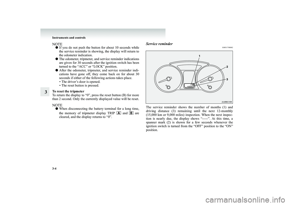 MITSUBISHI SHOGUN 2008 Owners Manual (in English) 3-4 Instruments and controls
3
NOTE●
If you do not push the button for about 10 seconds while the service reminder is showing, the display will return to the odometer indication.
●
The odometer MITSUBISHI SHOGUN 2008 Owners Manual (in English) 3-4 Instruments and controls
3
NOTE●
If you do not push the button for about 10 seconds while the service reminder is showing, the display will return to the odometer indication.
●
The odometer