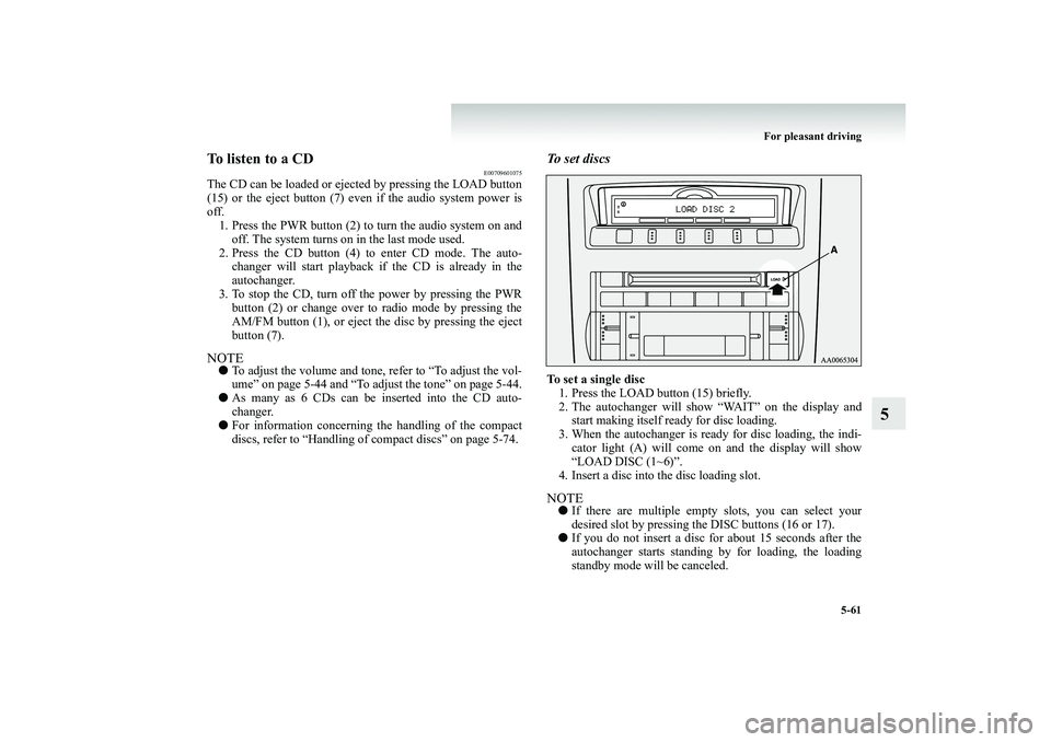 MITSUBISHI SHOGUN 2008 (in English) Owners Guide For pleasant driving
5-61
5
To listen to a CD
E00709601075
The CD can be loaded or ejected
by pressing the LOAD button
(15) or the eject button (7) even
if the audio system power is
off. 1. Pre MITSUBISHI SHOGUN 2008 (in English) Owners Guide For pleasant driving
5-61
5
To listen to a CD
E00709601075
The CD can be loaded or ejected
by pressing the LOAD button
(15) or the eject button (7) even
if the audio system power is
off. 1. Pre