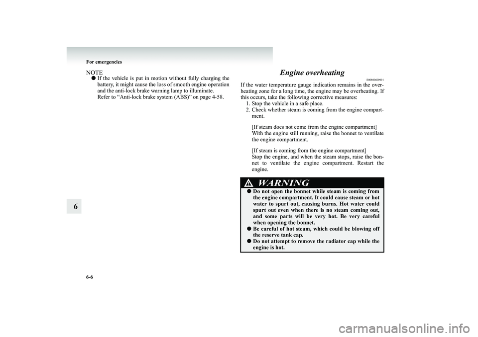 MITSUBISHI SHOGUN 2008 (in English) Owners Guide 6-6 For emergencies
6
NOTE●
If the vehicle is put in motion without fully charging the battery, it might cause the loss of smooth engine operation and the anti-lock brake warning lamp to illuminate MITSUBISHI SHOGUN 2008 (in English) Owners Guide 6-6 For emergencies
6
NOTE●
If the vehicle is put in motion without fully charging the battery, it might cause the loss of smooth engine operation and the anti-lock brake warning lamp to illuminate