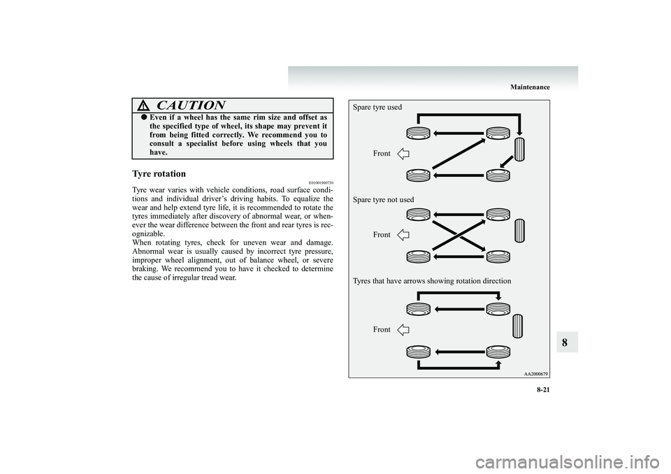 MITSUBISHI SHOGUN 2008 Owners Manual (in English) Maintenance
8-21
8
Tyre rotation
E01001900730
Tyre wear varies with vehicl
e conditions, road surface condi-
tions and individual driver’s driving habits. To equalize the wear and help extend tyr MITSUBISHI SHOGUN 2008 Owners Manual (in English) Maintenance
8-21
8
Tyre rotation
E01001900730
Tyre wear varies with vehicl
e conditions, road surface condi-
tions and individual driver’s driving habits. To equalize the wear and help extend tyr