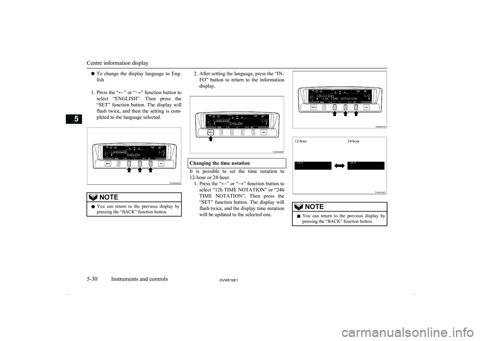 MITSUBISHI SHOGUN 2016 Owners Manual (in English) lTo change the display language to Eng-
lish
1. Press the “←” or “→” function button to
select “ENGLISH”. Then press the
“SET” function button. The display will
flas MITSUBISHI SHOGUN 2016 Owners Manual (in English) lTo change the display language to Eng-
lish
1. Press the “←” or “→” function button to
select “ENGLISH”. Then press the
“SET” function button. The display will
flas