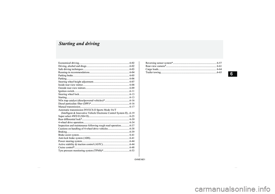 MITSUBISHI SHOGUN 2016  Owners Manual (in English) Economical driving............................................................................. 6-02
Driving, alcohol and drugs.................................................................. 6-02
S