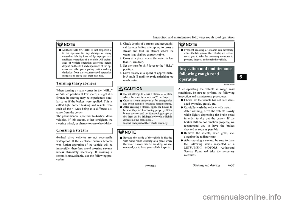 MITSUBISHI SHOGUN 2016 Owners Manual (in English) NOTElMITSUBISHI
MOTORS is not responsible
to the operator for any damage or injury caused or liability incurred by improper and negligent operation of a vehicle. All techni-
qu MITSUBISHI SHOGUN 2016 Owners Manual (in English) NOTElMITSUBISHI
MOTORS is not responsible
to the operator for any damage or injury caused or liability incurred by improper and negligent operation of a vehicle. All techni-
qu