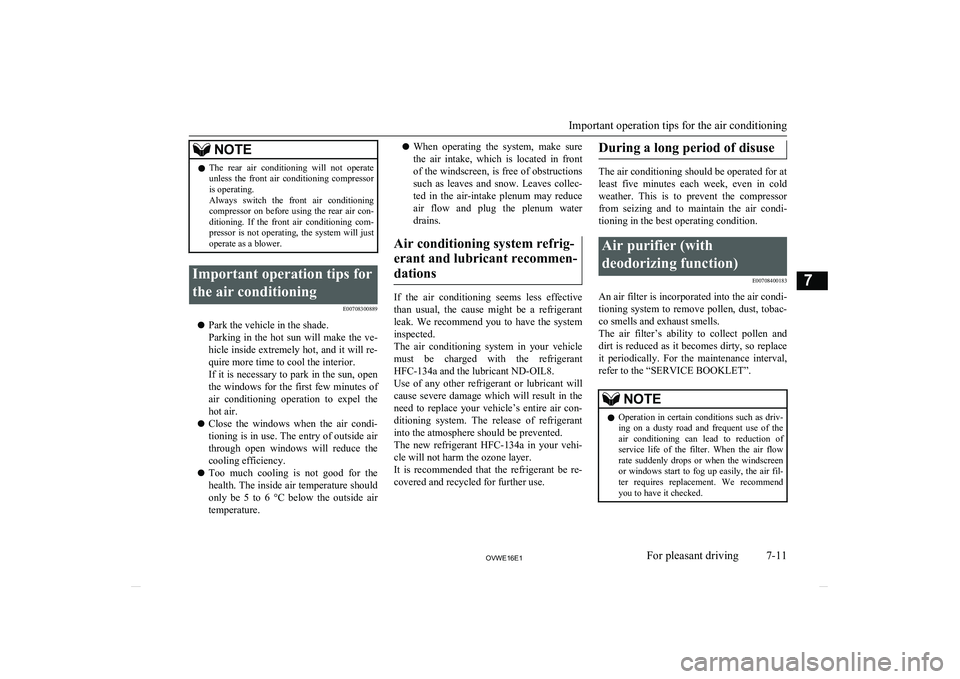 MITSUBISHI SHOGUN 2016 Owners Manual (in English) NOTElThe rear air conditioning will not operate
unless the front air conditioning compressor
is operating.
Always switch the front air conditioning
compressor on before using the MITSUBISHI SHOGUN 2016 Owners Manual (in English) NOTElThe rear air conditioning will not operate
unless the front air conditioning compressor
is operating.
Always switch the front air conditioning
compressor on before using the