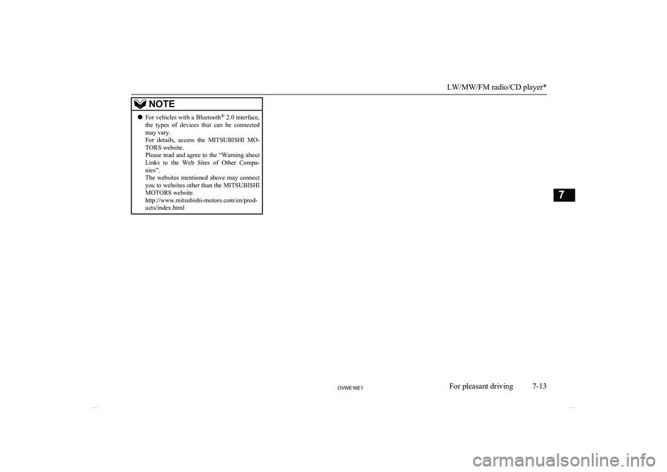 MITSUBISHI SHOGUN 2016 Owners Manual (in English) NOTElFor vehicles with a Bluetooth ®
2.0 interface,
the types of devices that can be connected
may vary.
For details, access the MITSUBISHI MO- TORS website.
Please read and agree to the MITSUBISHI SHOGUN 2016 Owners Manual (in English) NOTElFor vehicles with a Bluetooth ®
2.0 interface,
the types of devices that can be connected
may vary.
For details, access the MITSUBISHI MO- TORS website.
Please read and agree to the