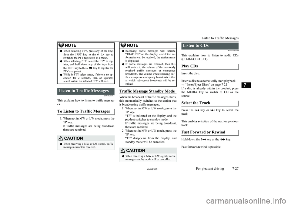 MITSUBISHI SHOGUN 2016  Owners Manual (in English) NOTElWhen  selecting  PTY,  press  any  of  the  keys
from  the  1RPT  key  to  the  6   key  to
switch to the PTY registered as a preset.
l When  selecting  PTY,  select  the  PTY  to  reg-
ister,  a