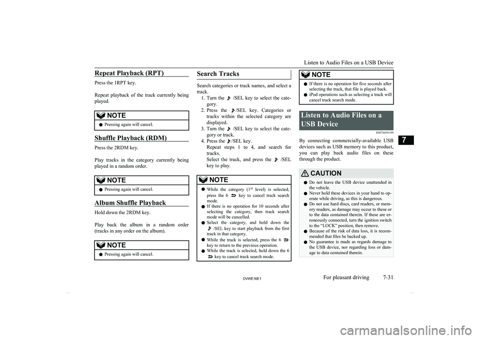 MITSUBISHI SHOGUN 2016  Owners Manual (in English) Repeat Playback (RPT)
Press the 1RPT key.
 
Repeat  playback  of  the  track  currently  being
played.
NOTEl Pressing again will cancel.
Shuffle Playback (RDM)
Press the 2RDM key.
 
Play  tracks  in  
