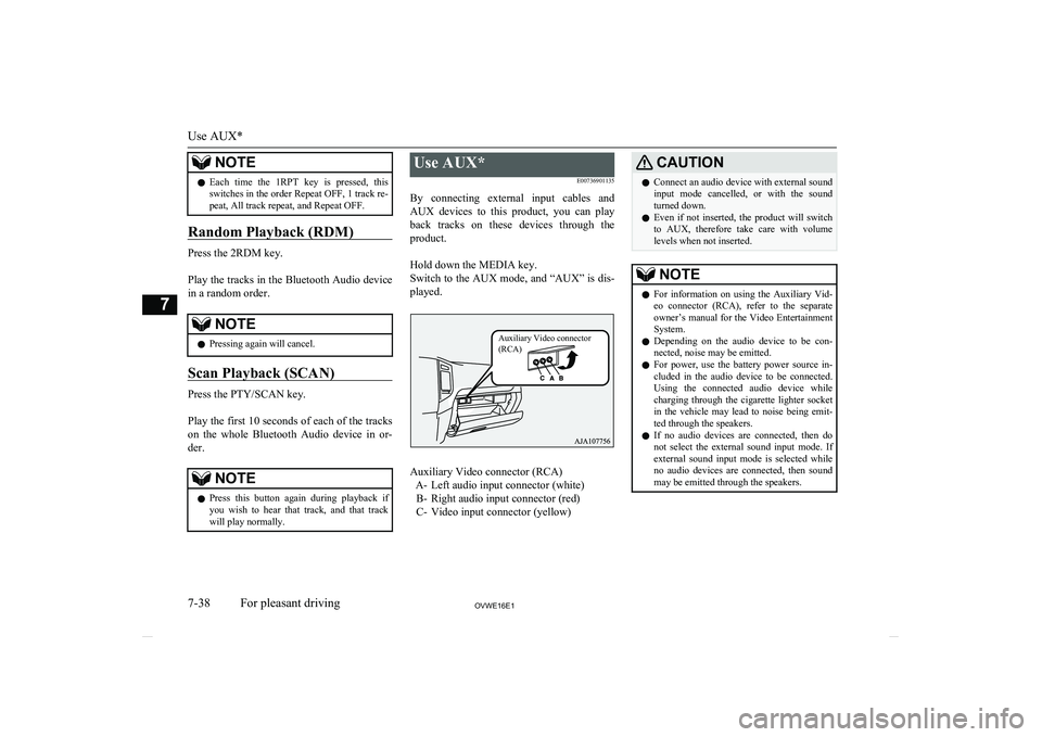 MITSUBISHI SHOGUN 2016  Owners Manual (in English) NOTElEach  time  the  1RPT  key  is  pressed,  this
switches in the order Repeat OFF, 1 track re-
peat, All track repeat, and Repeat OFF.
Random Playback (RDM)
Press the 2RDM key.
 
Play the tracks in