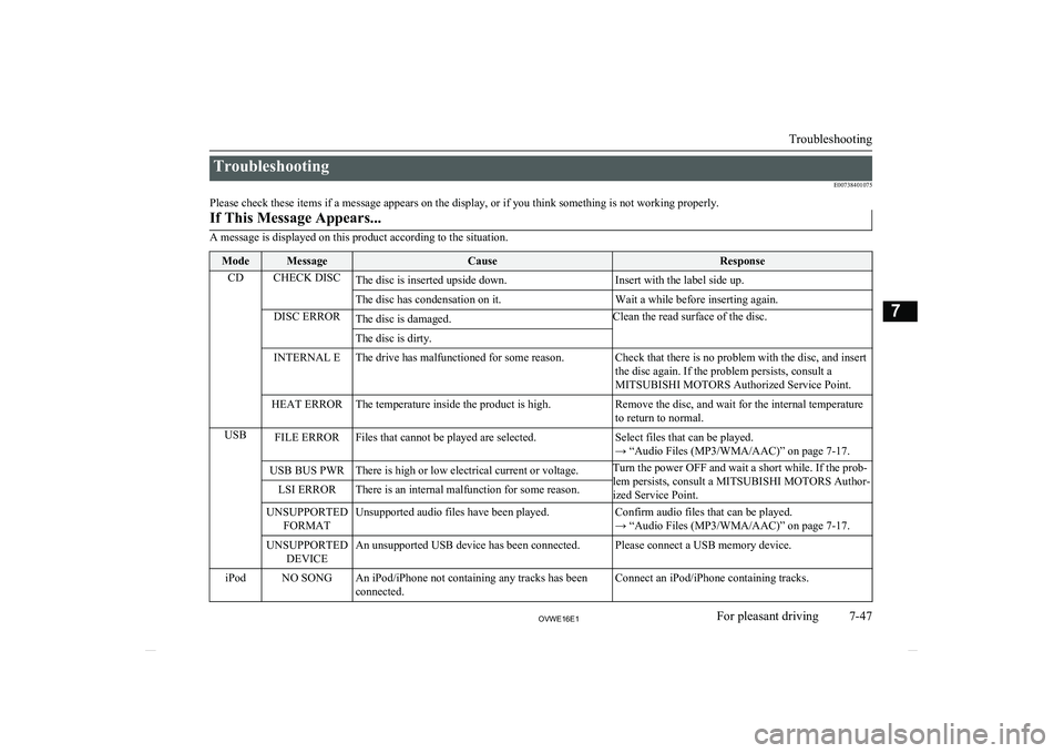 MITSUBISHI SHOGUN 2016 Owners Manual (in English) TroubleshootingE00738401075
Please check these items if a message appears on the display, or if you think something is not working properly.If This Message Appears...
A message is displayed on this pr MITSUBISHI SHOGUN 2016 Owners Manual (in English) TroubleshootingE00738401075
Please check these items if a message appears on the display, or if you think something is not working properly.If This Message Appears...
A message is displayed on this pr