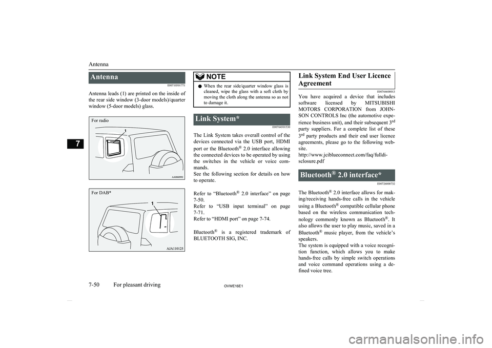 MITSUBISHI SHOGUN 2016 Owners Manual (in English) AntennaE00710501771
Antenna leads (1) are printed on the inside of
the rear side window (3-door models)/quarter window (5-door models) glass.NOTEl When the rear side/quarter window glass is
clea MITSUBISHI SHOGUN 2016 Owners Manual (in English) AntennaE00710501771
Antenna leads (1) are printed on the inside of
the rear side window (3-door models)/quarter window (5-door models) glass.NOTEl When the rear side/quarter window glass is
clea