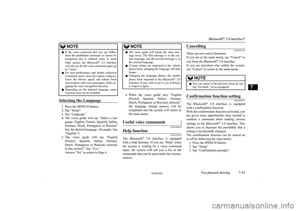MITSUBISHI SHOGUN 2016 Owners Manual (in English) NOTElIf the voice command that you say differs
from the predefined command or cannot be recognised due to ambient noise or some
other reason, the Bluetooth ®
2.0 interface
wi MITSUBISHI SHOGUN 2016 Owners Manual (in English) NOTElIf the voice command that you say differs
from the predefined command or cannot be recognised due to ambient noise or some
other reason, the Bluetooth ®
2.0 interface
wi