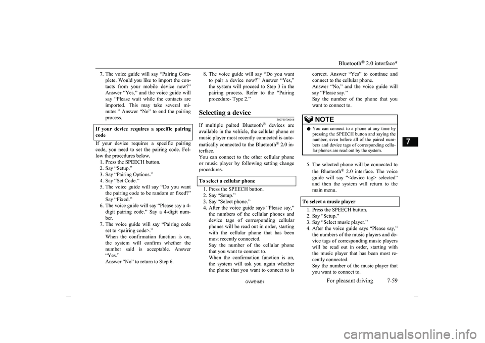 MITSUBISHI SHOGUN 2016 Owners Manual (in English) 7.The voice guide will say “Pairing Com-
plete. Would you like to import the con-
tacts from your mobile device now?”
Answer “Yes,” and the voice guide will say “Ple MITSUBISHI SHOGUN 2016 Owners Manual (in English) 7.The voice guide will say “Pairing Com-
plete. Would you like to import the con-
tacts from your mobile device now?”
Answer “Yes,” and the voice guide will say “Ple